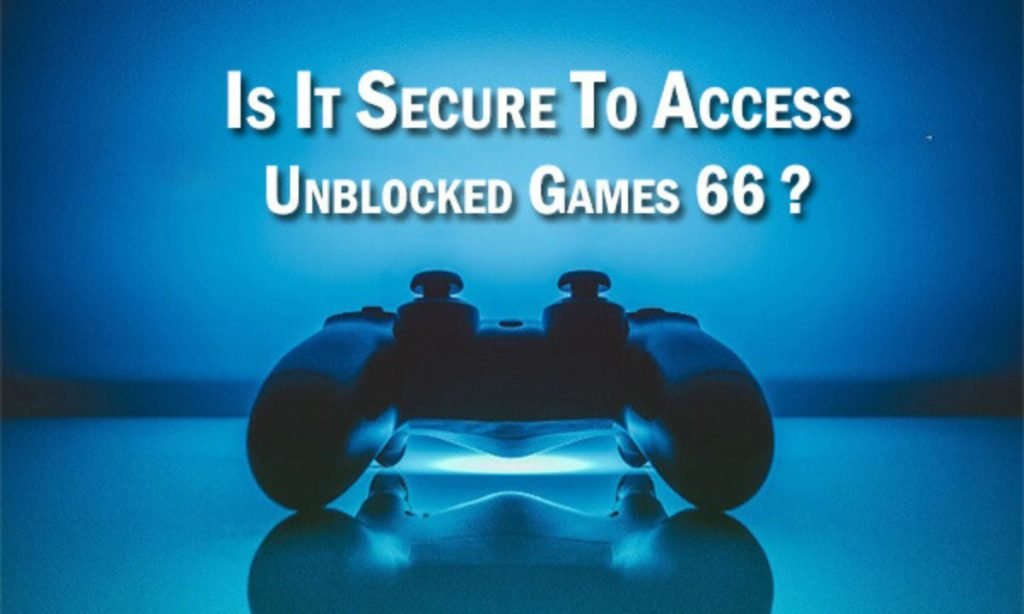 Is unblocked games 66 Secure
