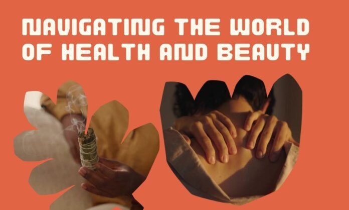 Navigating the World of Health and Beauty